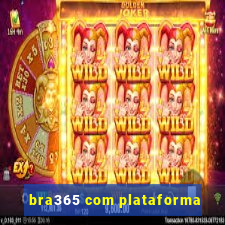 bra365 com plataforma